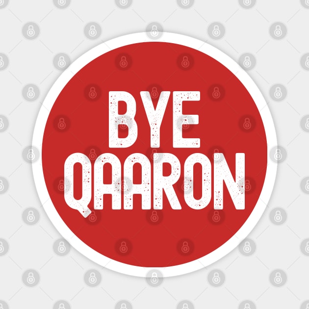 Bye Qaaron Magnet by Etopix